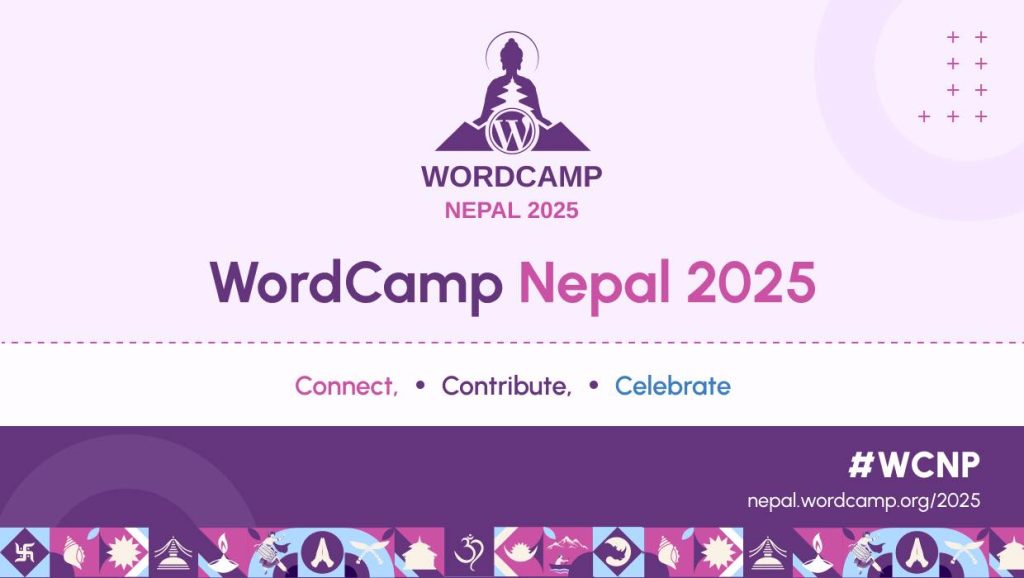 वर्डक्याम्प नेपाल २०२५: काठमाडौँमा वर्डप्रेसको भव्य उत्सव हुदै 3 WORDCAMP NEPAL